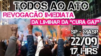 Para derrotar a liminar da “cura gay”, todos ao ato em São Paulo na sexta!