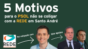 5 motivos para o PSOL não se coligar com a REDE em Santo André