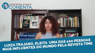 &#127897;️ ESQUERDA DIÁRIO COMENTA I Luiza Trajano, eleita uma das 100 pessoas mais influentes do mundo - YouTube