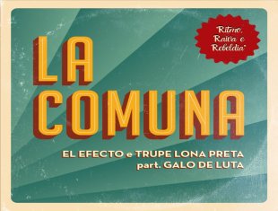 El Efecto, Trupe Lona Preta e Galo de Luta lançam música La Comuna no Primeiro de Maio